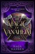 The Magic of Vanaheim (The Nine Worlds #1) by Saga Nansen