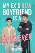 My Ex's New Boyfriend is a Murderer (Miles & Kieran #1) by Gaia Tate
