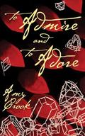 To Admire and To Adore (Future of Magic #2) by Amy Crook