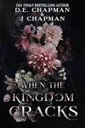 When The Kingdom Cracks: A Dark M/M Paranormal Romance by D.E. Chapman