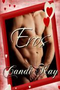 Eros (Love Gods #1) by Candi Kay