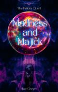 Madness and Majick (The Félidés Clan #2) by Jae Greyn