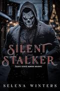 Silent Stalker: A Dark Serial Killer Romance by Selena Winters