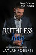 Ruthless King by Laylah Roberts
