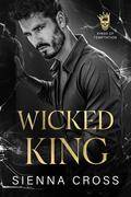 Wicked King (Kings of Temptation #4) by Sienna Cross