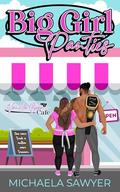 Big Girl Panties: A Curvy Girl Sports Romance by Michaela Sawyer