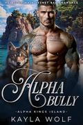 Alpha Bully by Kayla Wolf