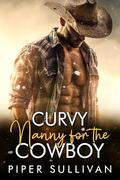 Curvy Nanny for the Cowboy (Curvy Nannies for Single Dads #4) by Piper Sullivan