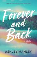 Forever and Back by Ashley Manley