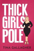 Thick Girls Pole by Tina Gallagher