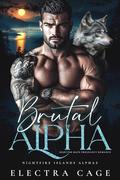 Brutal Alpha (Nightfire Islands Alphas #2) by Electra Cage