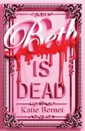 Beth Is Dead by Katie Bernet