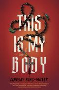 This Is My Body by Lindsay King-Miller