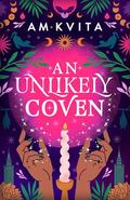 An Unlikely Coven by A.M. Kvita