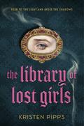 The Library of Lost Girls by Kristen Pipps