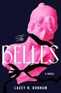 The Belles by Lacey N. Dunham