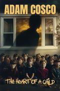 The Heart of a Child by Adam Cosco
