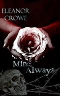 Mine, Always by Eleanor Crowe