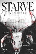Starve by A.J. Merlin
