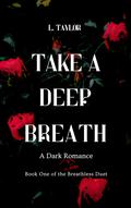 Take a Deep Breath by L. Taylor