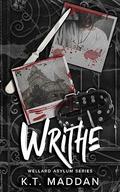 Writhe: Wellard Asylum Series by K.T. Maddan