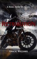 Retribution (Rebel Sons MC #1) by Gracie Williams