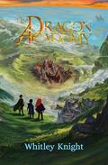 The Dragon Academy by Whitley Knight