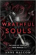 Wrathful Souls (Sons of Templar MC - New Mexico #3) by Anne Malcom
