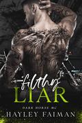 Filthy Liar (Dark Horse MC #5) by Hayley Faiman