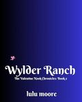 Wylder Ranch by Lulu Moore