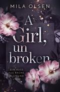A Girl, unbroken (Ein Kuss aus Rache, Blut und Liebe #2) by Mila Olsen
