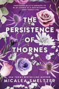 The Persistence of Thornes (Wildflower Duet #1) by Micalea Smeltzer