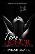 Torn by Honor (Lords of The Commission - New York #3) by Stephanie Amaral