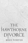 The Hawthorne Divorce by Bree Porter