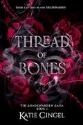 Thread of Bones by Katie Cingel