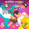 I Love You Like It's 1999 by A.J. Pine