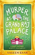 Murder at the Grand Raj Palace (Baby Ganesh Agency Investigation #4) by Vaseem Khan