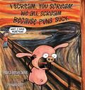 I Scream, You Scream, We All Scream Because Puns Suck: A Pearls Before Swine Collection (Pearls Before Swine #19) by Stephan Pastis