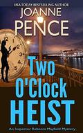 Two O'Clock Heist (Inspector Rebecca Mayfield Mystery #2) by Joanne Pence