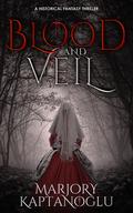 Blood and Veil: A Novella by Marjory Kaptanoglu