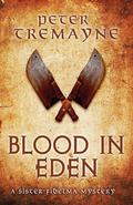 Blood in Eden (Sister Fidelma #30) by Peter Tremayne