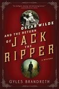 Oscar Wilde and the Return of Jack the Ripper: An Oscar Wilde Mystery (Oscar Wilde Murder Mysteries #7) by Gyles Brandreth