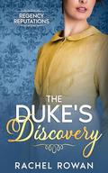 The Duke's Discovery: a witty historical Regency romance by Rachel Rowan