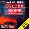 System Error: A Reincarnation LitRPG by Aaron Shih