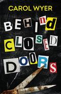 Behind Closed Doors by Carol Wyer