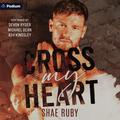 Cross My Heart by Michael Dean, Shae Ruby, Devon Ryder, ASH KINGSLEY