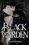 Blackwarden by Ciara Hartford