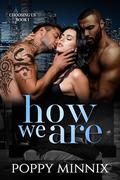 How We Are (Choosing Us #1) by Poppy Minnix