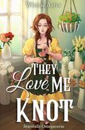 They Love Me Knot by Winnie Aster