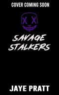 Savage Stalkers: Masked men Novella by Jaye Pratt